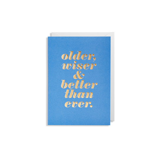 Grußkarte Older Wiser & Better Than Ever